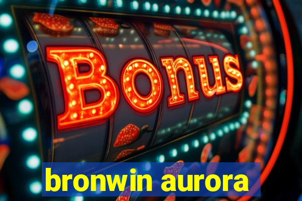 bronwin aurora